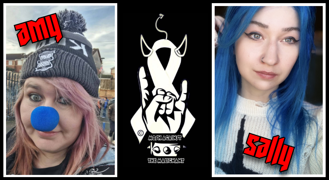 A side by side of images of Amy and Sally, group founders, bisected by the Mosh Against The Malignant logo of a hand throwing up the "horns"